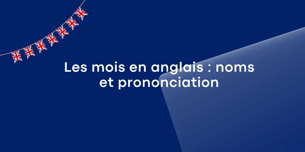 Les mois en anglais : noms et prononciation