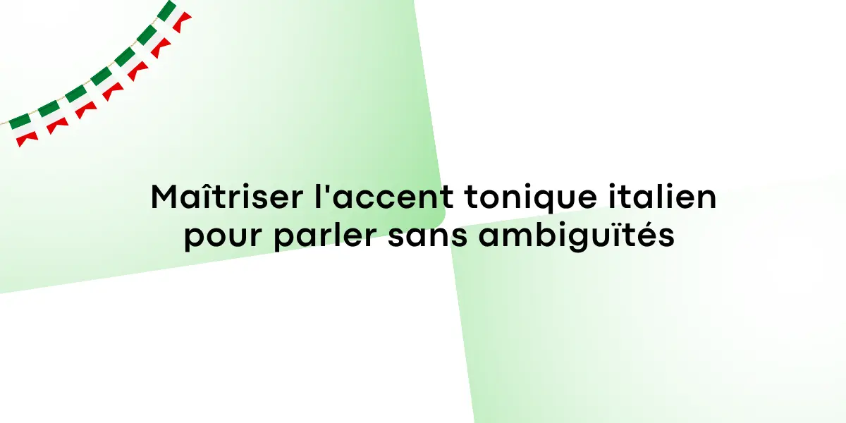 Maîtriser l'accent tonique italien pour parler sans ambiguïtés