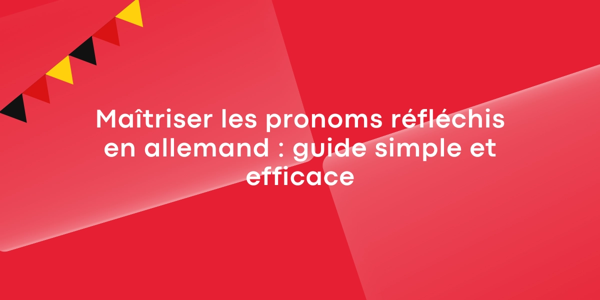 Maîtriser les pronoms réfléchis en allemand : guide simple et efficace