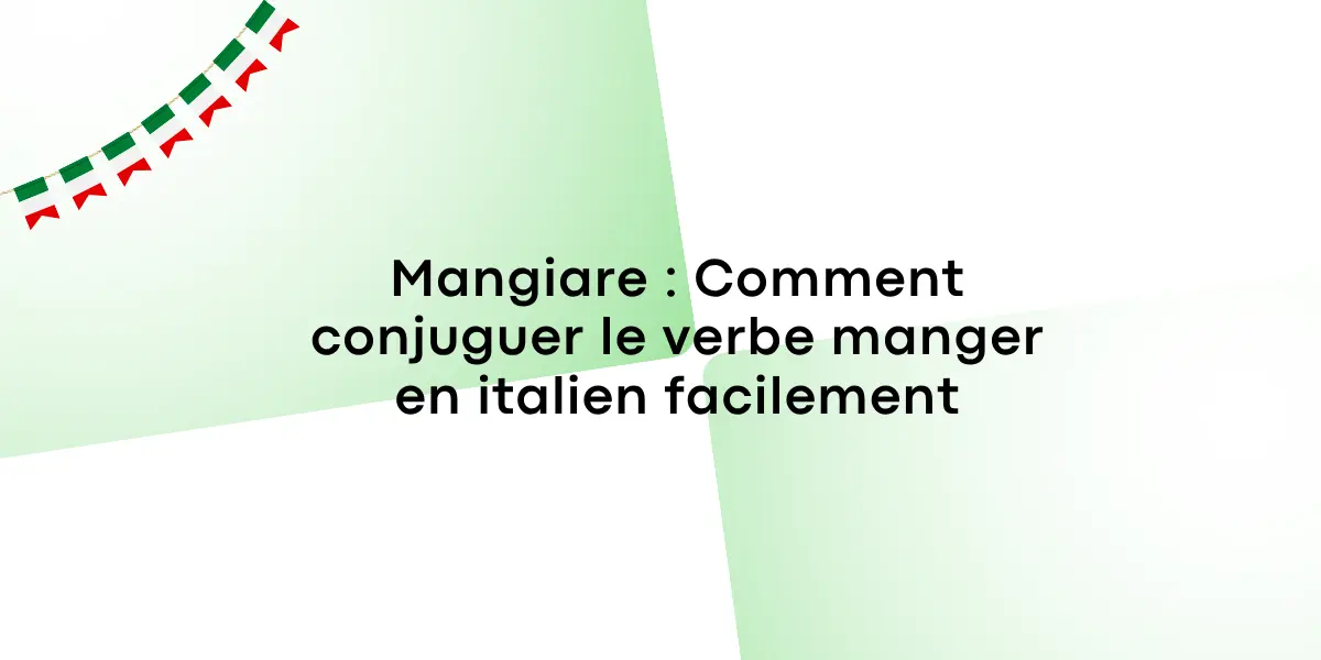 Mangiare conjuguer le verbe manger en italien facilement