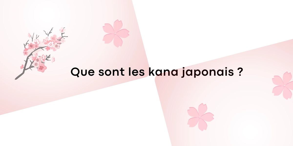 Que sont les kana japonais ?