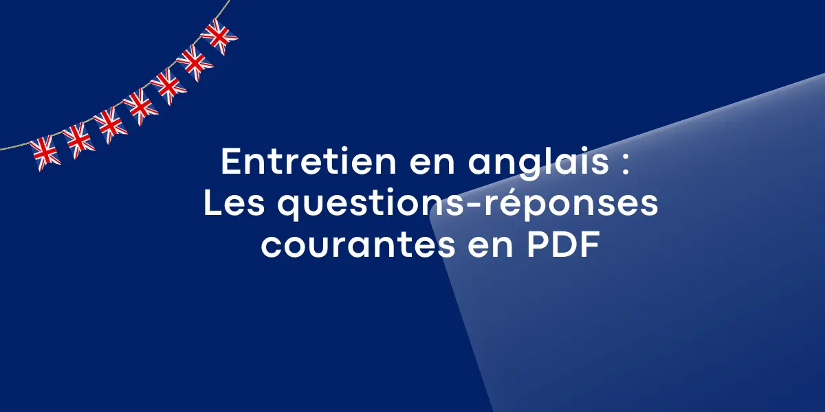 Entretien en anglais : Les questions-réponses courantes en PDF