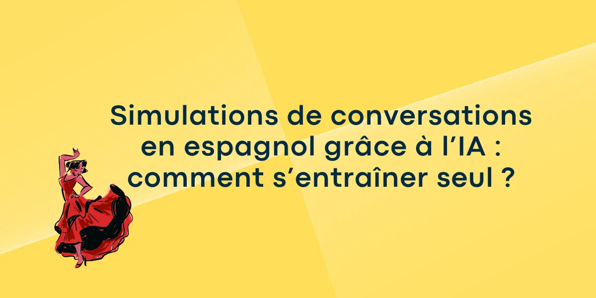 Simulations de conversations en espagnol grâce à l’IA comment s’entraîner seul