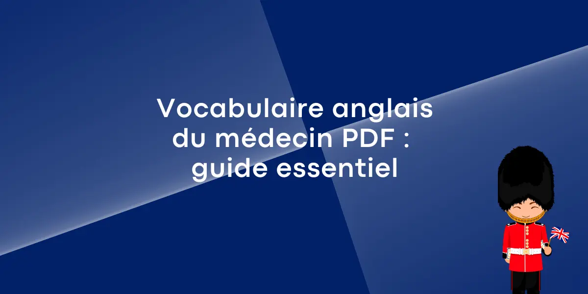 Vocabulaire anglais du médecin PDF : guide essentiel
