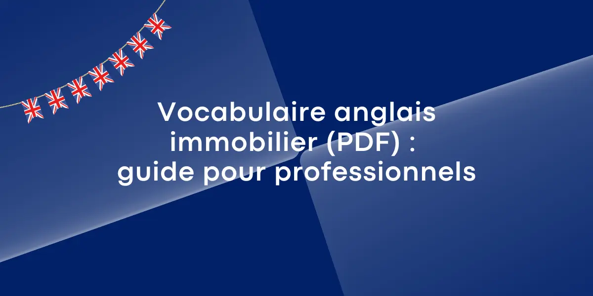Vocabulaire anglais immobilier (PDF) : guide pour professionnels
