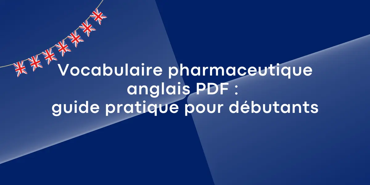 Vocabulaire pharmaceutique anglais PDF : guide pratique pour débutants