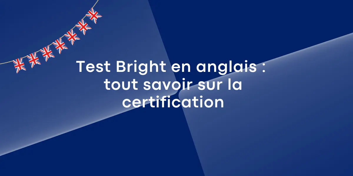 Test Bright en anglais : tout savoir sur la certification