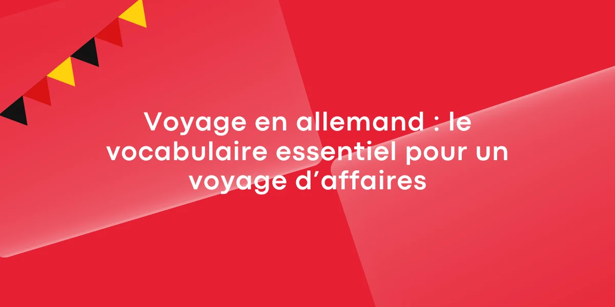 Voyage en allemand le vocabulaire essentiel pour un voyage d affaires