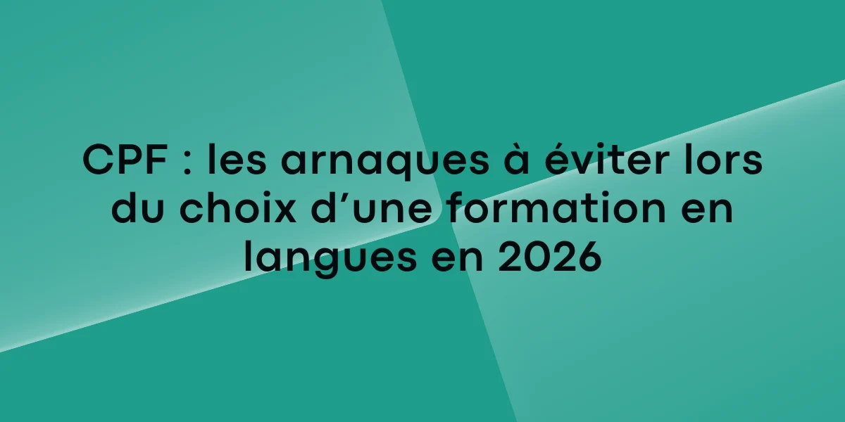 CPF les arnaques à éviter lors du choix d’une formation en langues en 2026
