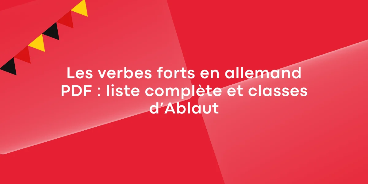 Les verbes forts en allemand PDF liste complète et classes d’Ablaut
